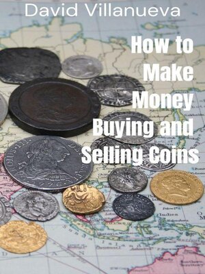 cover image of How to Make Money Buying and Selling Coins